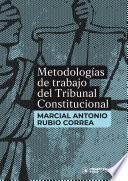 Metodologías de trabajo del Tribunal Constitucional