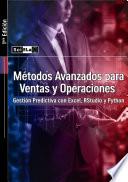 Métodos Avanzados para Ventas y Operaciones: Gestión Predictiva con Excel, RStudio y Python : Advanced Methods for Sales and Operations: Predictive Management with Excel, RStudio and Python