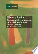 Métrica Y Poética. Bases Para la Fundamentación de la Métrica en la Teoría Literaria Moderna