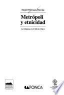 Metrópoli y etnicidad