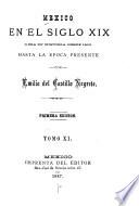 Mexico en el siglo XIX, o sea su historia desde 1800 hasta la epoca presente