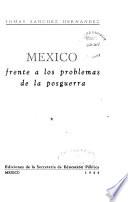 Mexico frente a los problemas de la posguerra