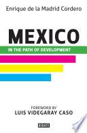 Mexico in the Path of Development