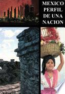 México. Perfil de una nación