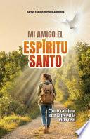 Mi Amigo El Espíritu Santo
