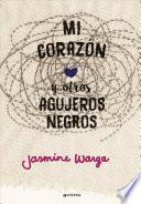 Mi Corazón y Otros Agujeros Negros / My Heart and Other Black Holes