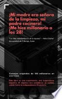 ¡Mi madre era señora de la limpieza, mi padre cocinero! ¡Me hice millonario a los 28!