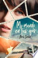 Mi mundo en tus ojos