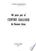 Mi paso por el Centro Gallego de Buenos Aires