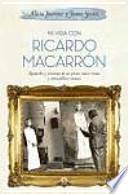 Mi vida con Ricardo Macarrón : recuerdos y vivencias de un pintor, nueve reinas y otros célebres retratos