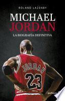 Michael Jordan. La biografía definitiva (Nueva presentación)