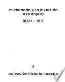 Michoacán y la inversión extranjera, 1880-1911