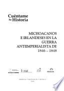 Michoacanos e irlandeses en la guerra antiimperialista de 1846-1848
