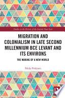 Migration and Colonialism in Late Second Millennium BCE Levant and Its Environs