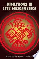 Migrations in Late Mesoamerica