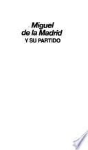 Miguel de la Madrid y su partido