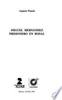 Miguel Hernández, prisionero en Rosal