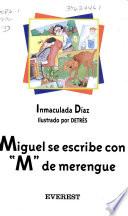 Miguel se escribe con ''M'' de merengue