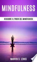 Mindfulness: Descubre el Poder del Mindfulness