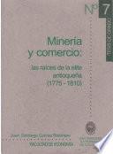 Minería y comercio: las raíces de la elite antioqueña (1775-1810)