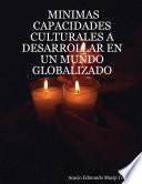 MINIMAS CAPACIDADES CULTURALES A DESARROLLAR EN UN MUNDO GLOBALIZADO