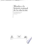 Miradas a la historia regional de la educación