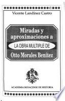 Miradas y aproximaciones a la obra multiple de Otto Morales Benítez
