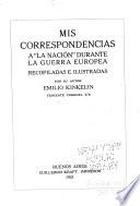 Mis correspondencias a La Nación durante la guerra europea
