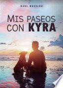 Mis paseos con kyra