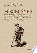 Miscelánea de historias, personajes, tradiciones y costumbres de la villa de Lanaja
