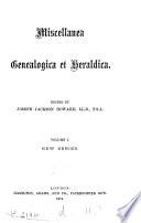 Miscellanea Genealogica Et Heraldica
