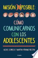 Misión imposible: cómo comunicarnos con los adolescentes