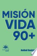 Misión vida 90+