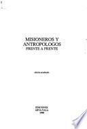 Misioneros y antropólogos frente a frente