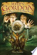 Misty Gordon and the Mystery of the Ghost Pirates
