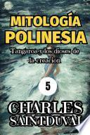 Mitología Polinesia: Tangaroa y los dioses de la creación