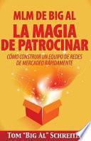 MLM de Big Al La Magia de Patrocinar