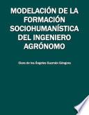 Libro Modelación de la formación sociohumanística del ingeniero agrónomo