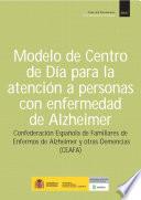 Modelo de centro de día para la atención a personas con enfermedad de Alzheimer