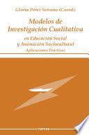 Modelos de Investigación Cualitativa en Educación Social y Animación Sociocultural