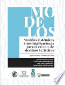 Modelos sistémicos y sus implicaciones para el estudio de destinos turísticos