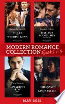 Modern Romance May 2021 Books 1-4: Stolen in Her Wedding Gown (The Greeks' Race to the Altar) / Italian's Scandalous Marriage Plan / The Playboy's 'I Do' Deal / Pregnant in the King's Palace