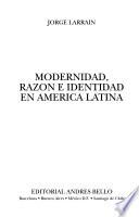 Modernidad, razón e identidad en América Latina