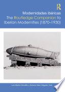 Modernidades ibéricas / The Routledge Companion to Iberian Modernities (1870–1930)