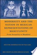 Modernity and the Nation in Mexican Representations of Masculinity