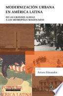 Modernización urbana en América Latina: de las grandes aldeas a las metrópolis masificadas