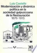 Modernización y dińamica política en la sociedad guipuzcoana de la Restauración, 1876-1915