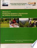 Modulo 5 Produccion Organica Y Agroforestal de Cultivos Perennes (cafe)