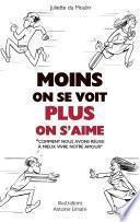 Moins on se voit, plus on s'aime