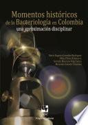 Momentos históricos de la bacteriología en Colombia